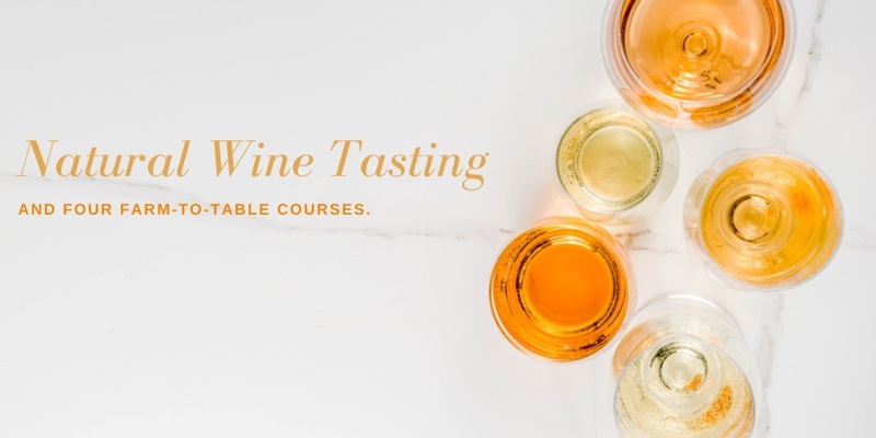 Natural Wine Tasting & Four Course Farm-to-Table Dinner