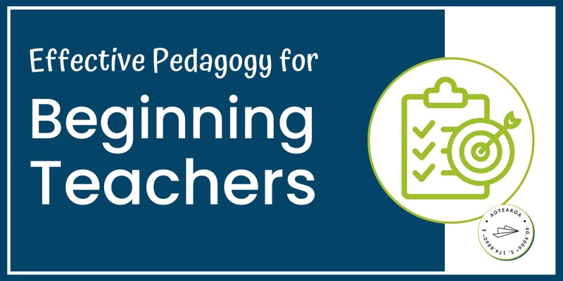 Effective Pedagogy for Beginning Teachers