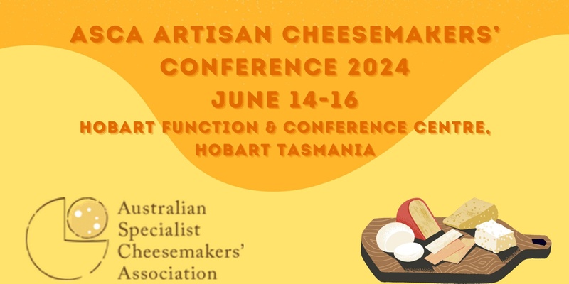 ASCA ARTISAN CHEESEMAKERS' CONFERENCE 2024: Welcome Event, Day one and two conference program