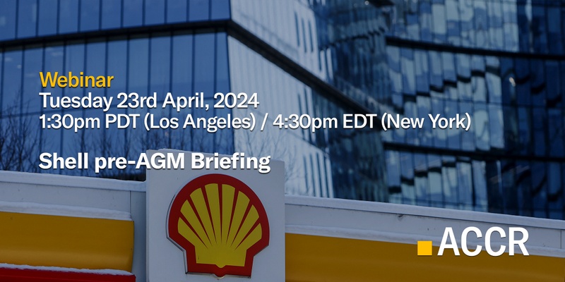 ACCR Investor Webinar: Shell pre-AGM Briefing (US)