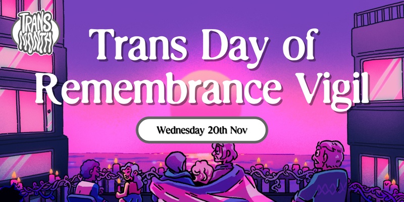 Trans Month: Trans Day of Remembrance Vigil presented by TGV