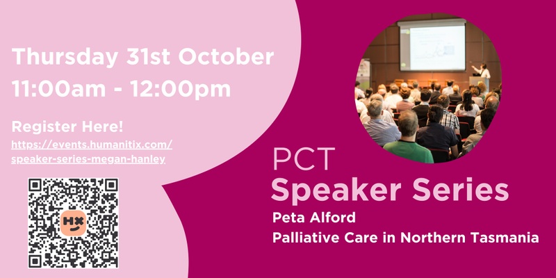 Speaker Series: Peta Alford - Palliative Care in Northern Tasmania