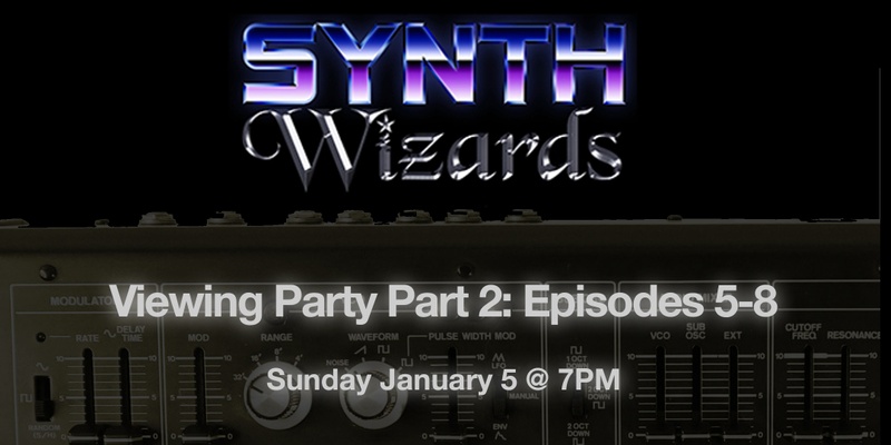 Synth Wizards Viewing Party Part 2 (Episodes 5-8)