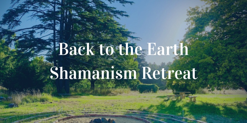 Back to the Earth - Shamanism Retreat AU