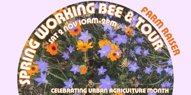 Farm Raiser Tour & Working Bee - Urban Ag Month