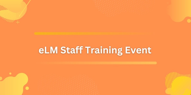 eLM Staff Training Event