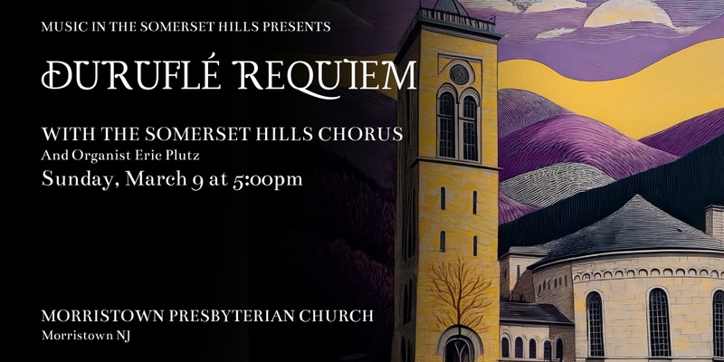 Duruflé Requiem: Somerset Hills Chorus with Organist Eric Plutz