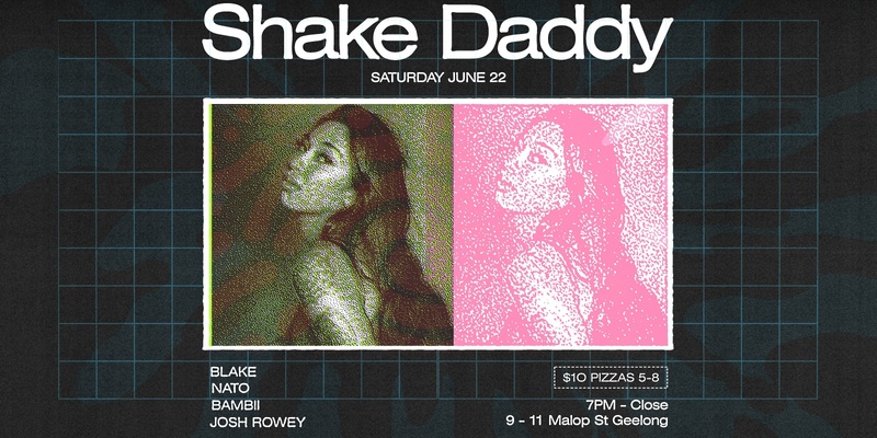 DIVE Presents: SHAKE DADDY
