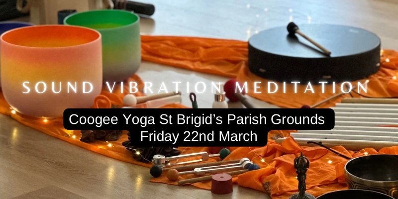 Sound Vibration Meditation @ Coogee Yoga 22nd March 