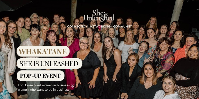 Whakatane Women In Business Pop Up Event - She Is Unleashed