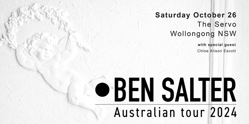 BEN SALTER - Australian Tour // Port Kembla w/ Chloe Alison Escott