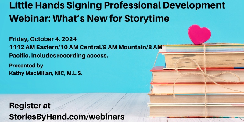 Little Hands Signing Professional Development: What's New for Storytime