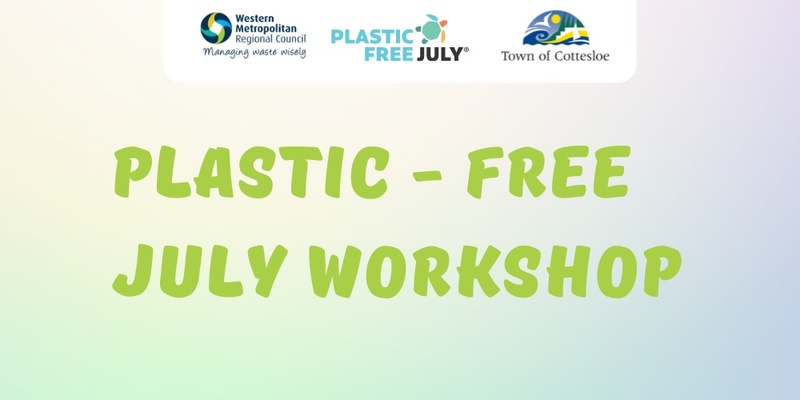 Plastic-Free July Workshop