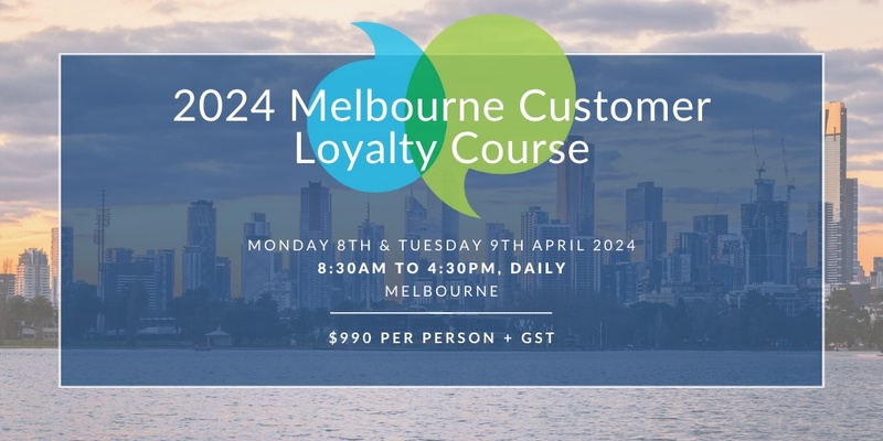 2024 Melbourne Customer Loyalty  Course