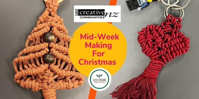 Mid-Week Making for Christmas, Macrame Gifts, West Auckland's RE: MAKER SPACE, Wednesday 13 Nov, 6.30pm-8.30pm