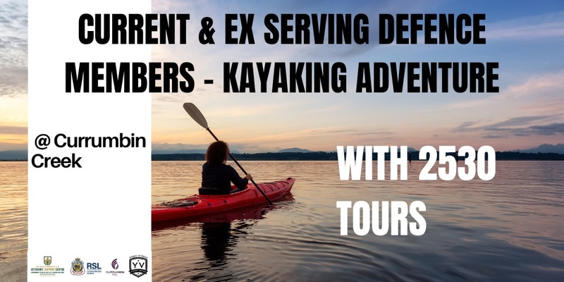 Current and Ex Serving Defence Members Kayaking Adventures