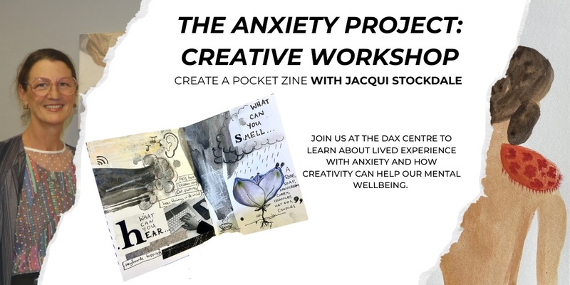 The Anxiety Project: Creative Workshop - Create a Pocket Zine with Jacqui Stockdale!