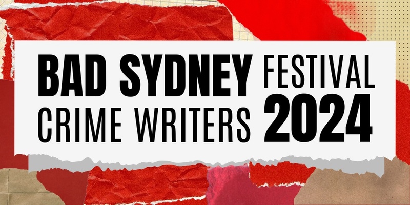 BAD Sydney Crime Writers Festival 2024