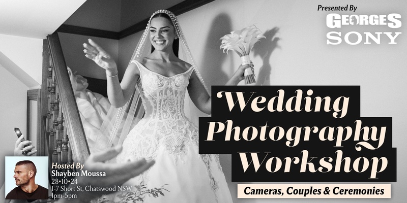 Wedding Photography Workshop - Cameras, Couples & Ceremonies With Shayben Moussa