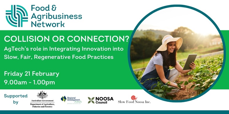 Collision or Connection?  AgTech’s role in Integrating Innovation in Slow, Fair, Regenerative Food Practices