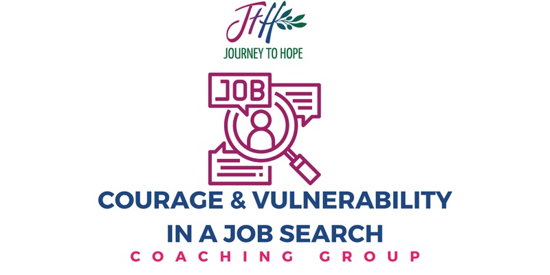 Courage & Resiliency in Job Transition & Life