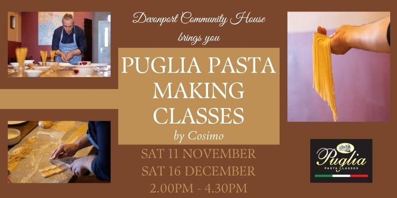 Puglia Pasta Making Classes: 11/11/23 & 16/12/23 - Devonport