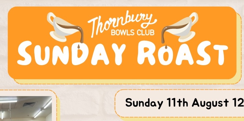 Wee Mans Sunday Roast @ Thornbury Bowls