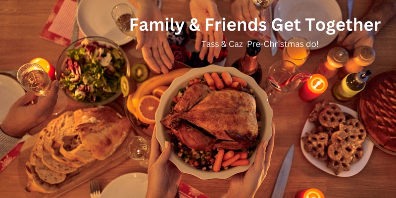 Pre - Christmas Get Together with Tass & Caz- Free event