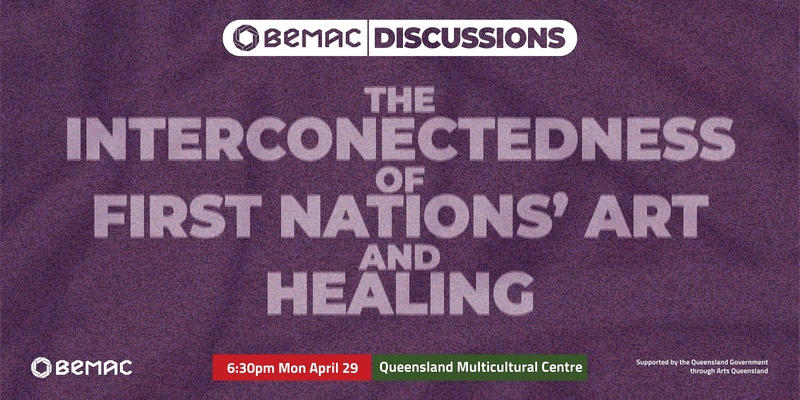 BEMAC Discussions: The Interconnectedness of First Nations' Art and Healing (Live and Streamed)