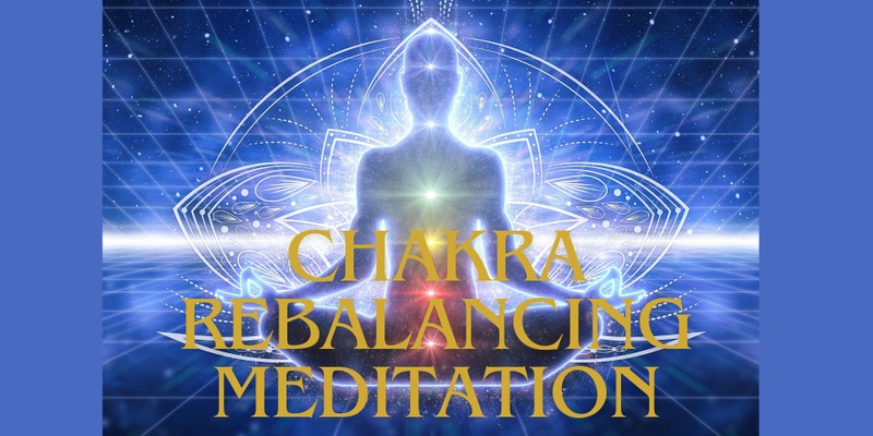 Chakra Rebalancing Guided Meditation, live via Zoom