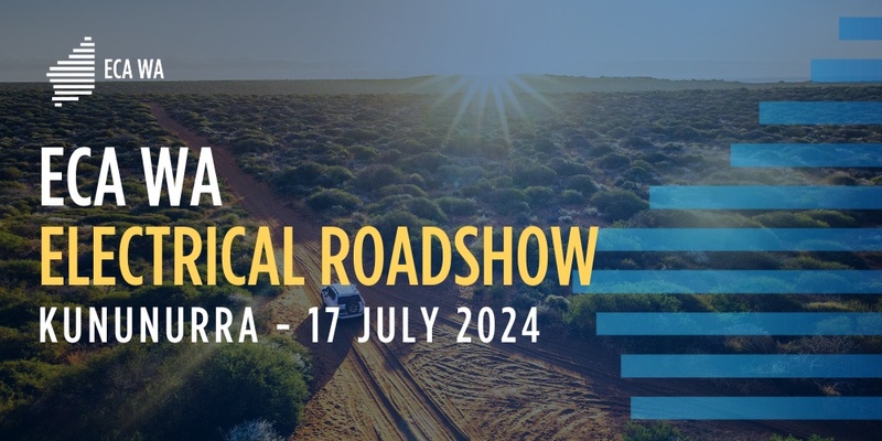 2024 ECA WA Electrical Roadshow - Kununurra