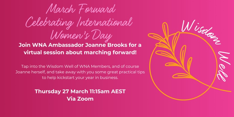 Wisdom Well - March Forward - Celebrating IWD