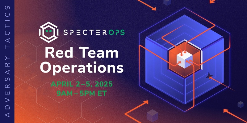 Adversary Tactics: Red Team Operations - SO-CON 2025 (In-person & Virtual; US Time)