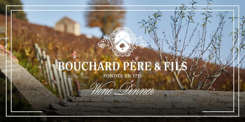 Burgundy’s Finest: Bouchard Père & Fils Wine Dinner
