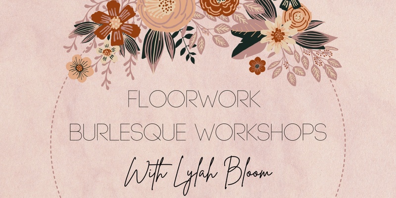 Floorwork Burlesque Workshops with Lylah Bloom 