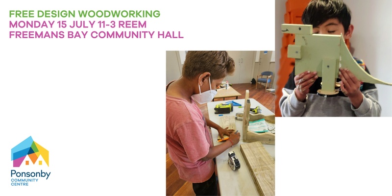 Free design woodworking Monday 15 July 11-3pm