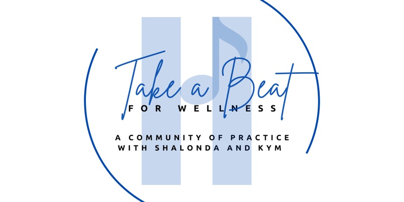 Take a Beat with Shalonda & Kym - October Wellness Session