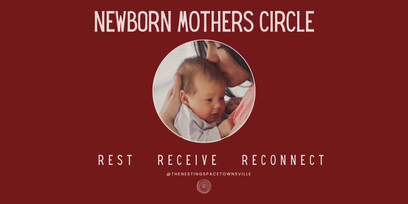 Newborn Mother Circle: 13th August 
