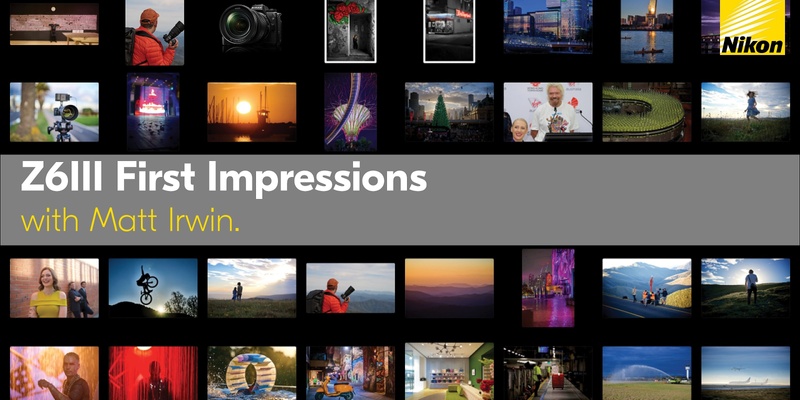 Nikon Z6III First Impressions - brought to you by Matt Irwin