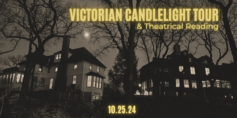 Victorian Candlelight Tour & Theatrical Reading