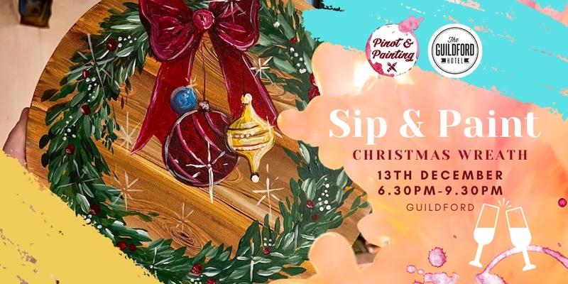 Christmas Wreath - Sip & Paint @ The Guildford Hotel