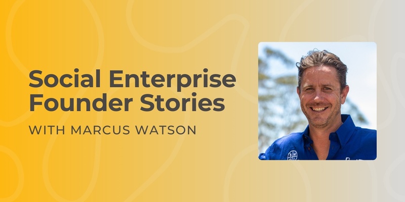 Founder Stories - Marcus Watson, Social Entrepreneur