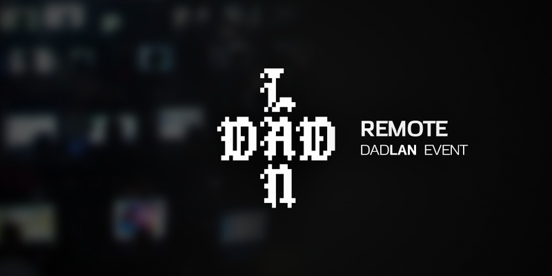 DadLAN Remote July 2024
