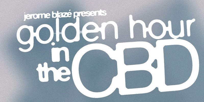 GOLDEN HOUR IN THE CBD (feat. Jerome Blazé (Live), Sarah Levins, Scruffs + Friends (Live) and Hinano Fujisaki)