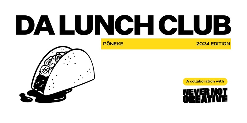 DA Lunch Club 2024 with Never Not Creative | Pōneke