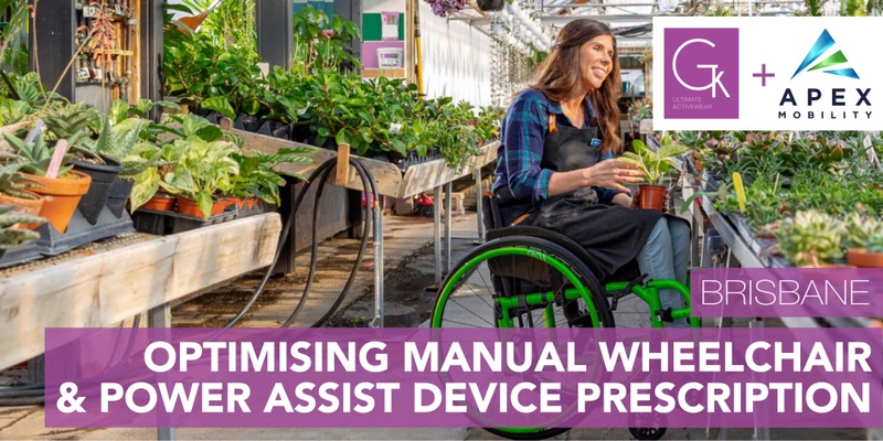 Optimising Manual Wheelchair and Power Assist Device Prescription: Getting the Best of Both Worlds (Brisbane)