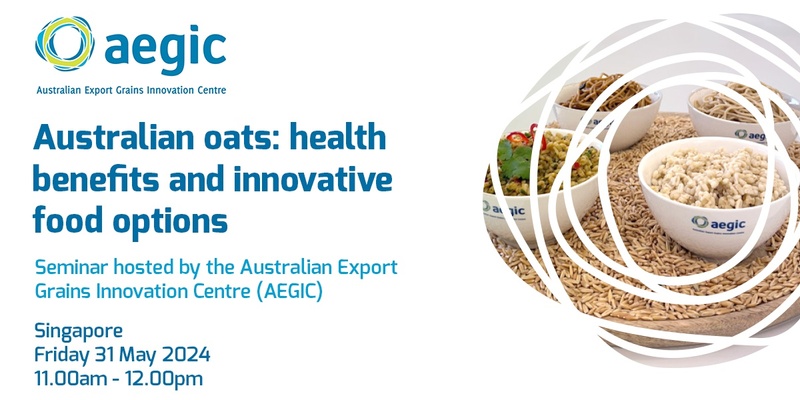 Australian oats: health benefits and innovative food options (Singapore)