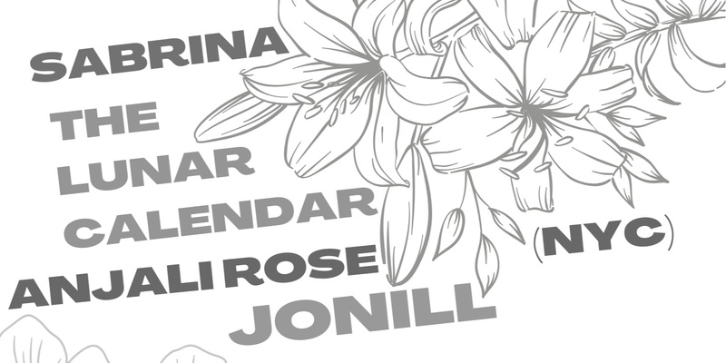 JONILL / ANJALI ROSE / THE LUNAR CALENDAR / SABRINA