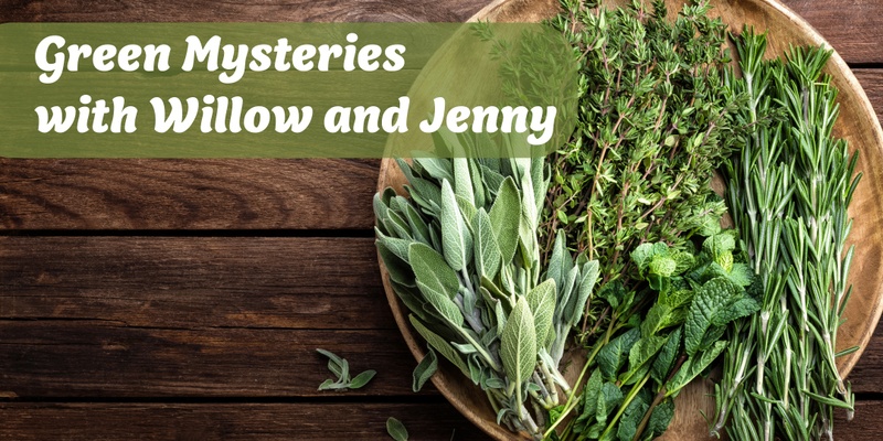 Green Mysteries with Willow and Jenny