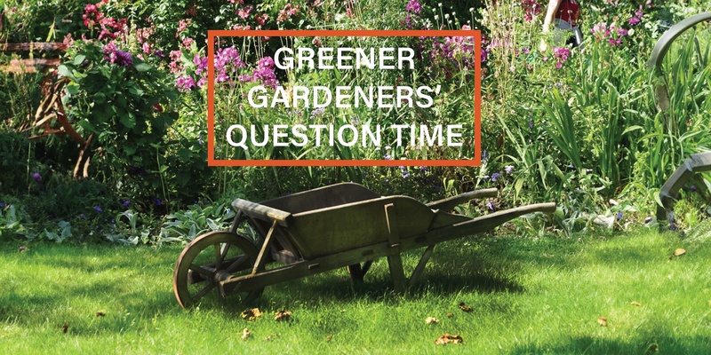 Greener Gardeners Question Time